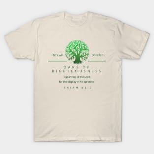 Oaks of righteousness T-Shirt